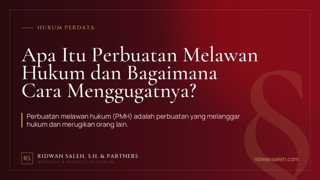 Apa Itu Perbuatan Melawan Hukum dan Bagaimana Cara Menggugatnya?