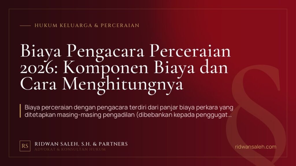 Biaya Pengacara Perceraian 2026: Komponen Biaya dan Cara Menghitungnya