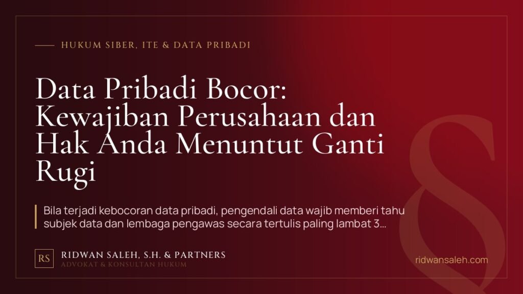 Data Pribadi Bocor: Kewajiban Perusahaan dan Hak Anda Menuntut Ganti Rugi