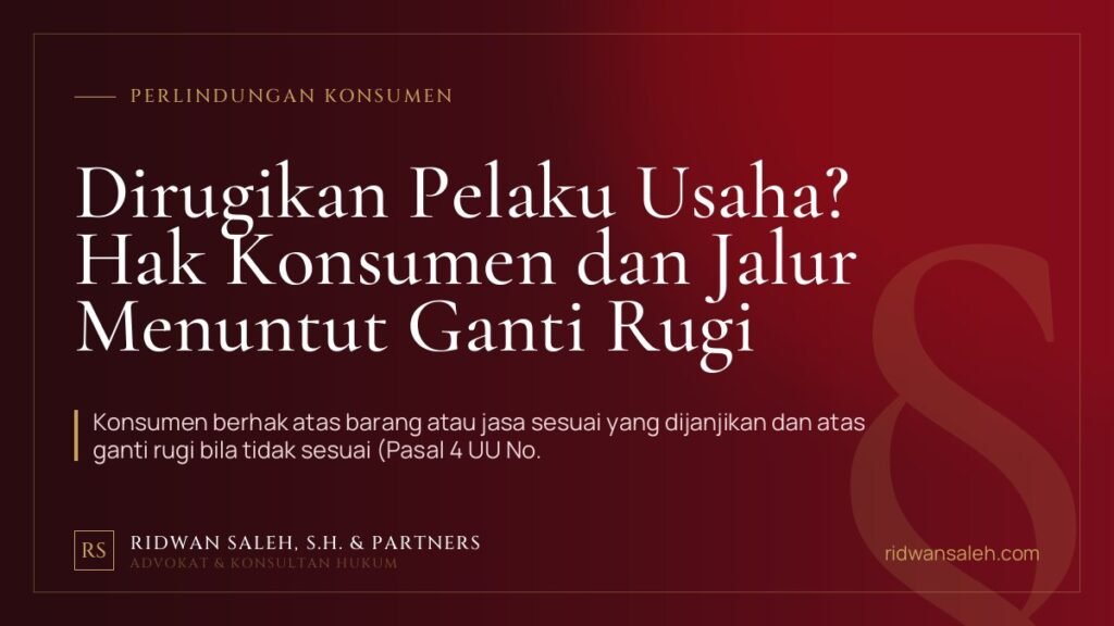 Dirugikan Pelaku Usaha? Hak Konsumen dan Jalur Menuntut Ganti Rugi