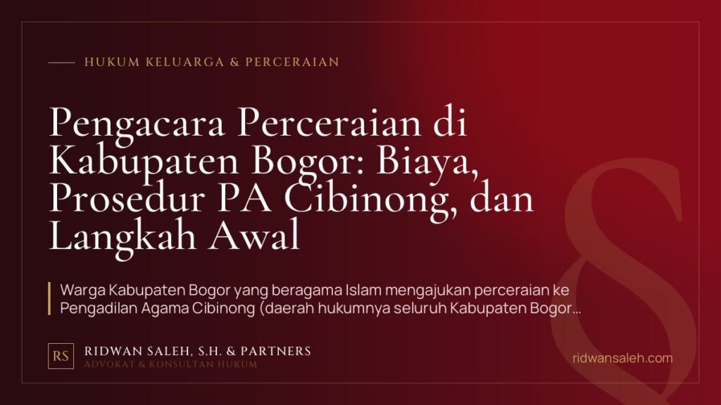 Pengacara Perceraian di Kabupaten Bogor: Biaya, Prosedur PA Cibinong, dan Langkah Awal
