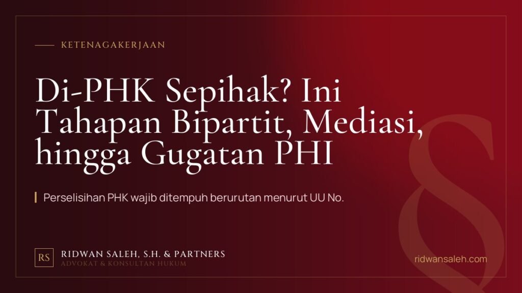 Di-PHK Sepihak? Ini Tahapan Bipartit, Mediasi, hingga Gugatan PHI