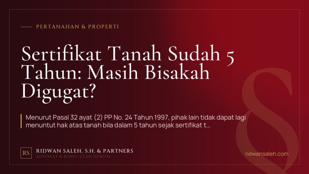 Sertifikat Tanah Sudah 5 Tahun: Masih Bisakah Digugat?
